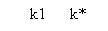Text Box:      k1      k*